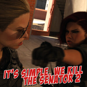 2022 - 05 - IT’S SIMPLE, WE KILL THE SENATOR 02