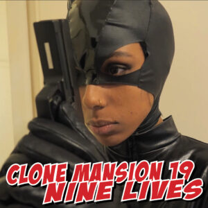2024 - 02M - Clone Mansion 19 - Nine lives