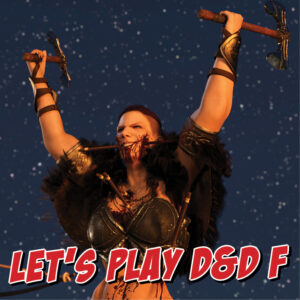 2025 - 17 - Let's play D&D F